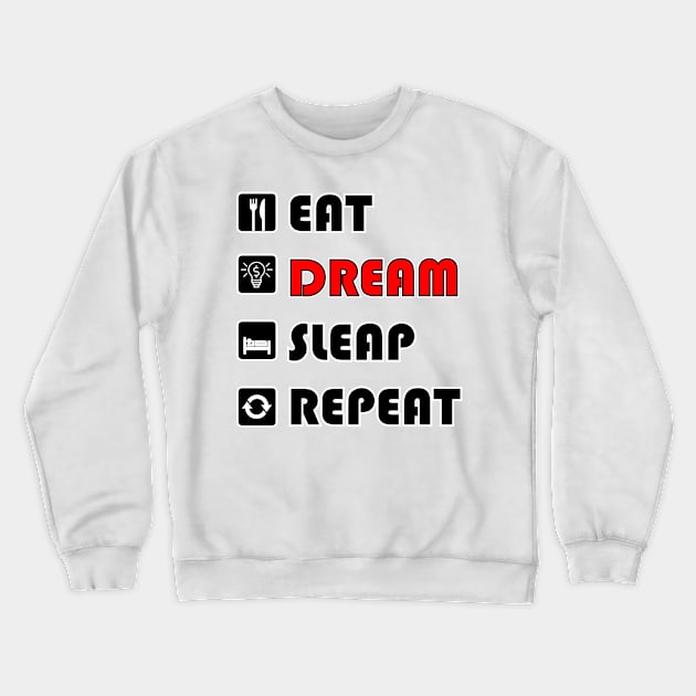 eat dream sleep repeat Crewneck Sweatshirt by myouynis